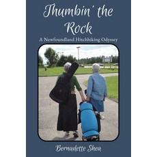 (영문도서)Thumbin' The Rock: A Newfoundland Hitchhiking Odyssey Paperback, Somewhat Grumpy Press Inc., English, 9781998555192