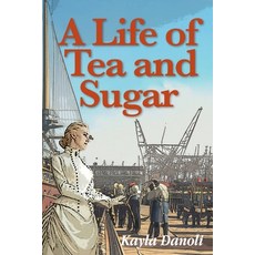 (영문도서) A Life of Tea and Sugar Paperback, Eaglemount Books, English, 9780645490749
