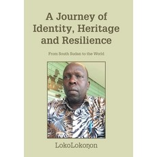 (英文圖書)A Journey of Identity Heritage and Resilience: From South Sudan to the World 精裝版, Xlibris Au, 英文
