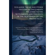 (영문도서)Icelandic Sagas and Other Historical Documents Relating to the Settlements and D... Paperback, Hutson Street Press, English, 9781025231020