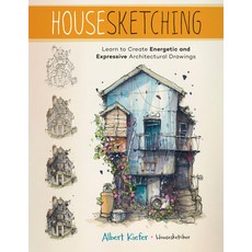 (영문도서) Housesketching: Create Energetic and Expressive Architectural Drawings Paperback, Quarry Books, English, 9780760389102