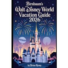 [5] BIRNBAUM’S WALT DISNEY WORLD VACATION GUIDE 2026 [paperback], [5] BIRNBAUM’S WALT DISNEY WOR