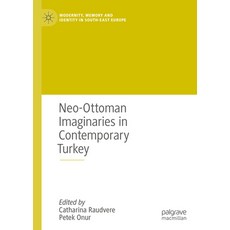 (영문도서)Neo-Ottoman Imaginaries in Contemporary Turkey Hardcover, Palgrave MacMillan, English, 9783031080227