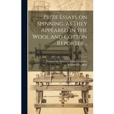 (영문도서) Prize Essays on Spinning as They Appeared in the Wool and Cotton Reporter .. Hardcover, Legare Street Press, English, 9781021135520
