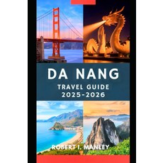 다낭 여행 가이드 2025-2026: 해변 문화 숨겨진 보석 일정 음식에 대한 자세한 동반자 완벽한 베트남 모험을 위해 꼭 봐야 할 명소와 예산 팁, 기본