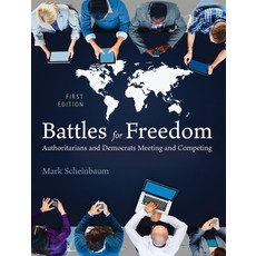(영문도서) Battles for Freedom: Authoritarians and Democrats Meeting and Competing Hardcover, Cognella Academic Publishing, English, 9798823375917