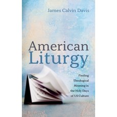 American Liturgy Hardcover, Cascade Books, English, 9781725271302