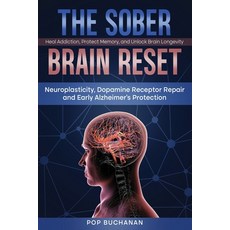 (영문도서)The Sober Brain Reset: Neuroplasticity Dopamine Receptor Repair and Early Alzhe... Paperback, Josephe Buchanan, English, 9798869184603