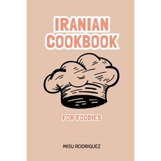 (영문도서) Iranian Cookbook for Foodies: Persian cookbook Paperback, Independently Published, English, 9798861839433