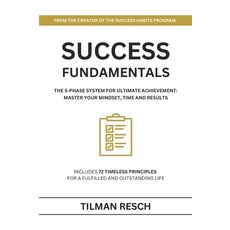 (영문도서) Success Fundamentals: The 5-Phase System for Ultimate Achievement: Master Your... Paperback, Independently Published, English, 9798896862864