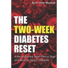 (영문도서)The Two-Week Diabetes reset: A Revolutionary Meal Plan to Stop and Reverse Type... Paperback, Independently Published, English, 9798314451472