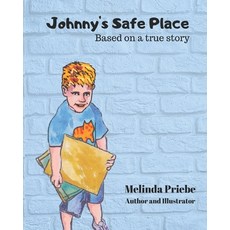 Johnny's Safe Place: A True story Paperback, Independently Published