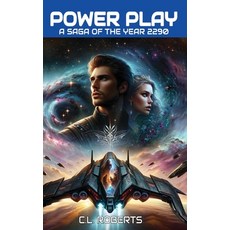(영문도서) Power Play: A Saga of the Year 2290 Hardcover, C. L. Roberts, English, 9798330381135
