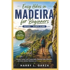 (영문도서)Easy Hikes in Madeira for Beginners: Discover Coastal Trails Levada Walks Moun... Paperback, Independently Published, English, 9798181457010