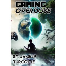 (영문도서) Gaming Overdose Paperback, Independently Published, English, 9798396400511
