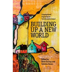 (영문도서)Building Up a New World: Congregational Organizing for Transformative Impact Paperback, Pilgrim Press, English, 9780829800425