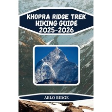 (英文圖書)Khopra Ridge Trek Hiking Guide 2025-2026: Discover Hidden Himalayan Trails Pano... 平裝版, Independently Published, 英文