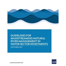 (영문도서) Guidelines for Mainstreaming Natural River Management in Water Sector Investments Paperback, Asian Development Bank, English, 9789292629373