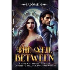 (英文圖書)The Veil Between: A love written in the stars-cursed to break or save two worlds. 平裝版, Salome N., 英文