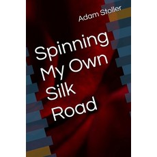 (영문도서)Spinning My Own Silk Road Paperback, Maeth Publishing, English, 9781919445441