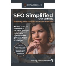 (영문도서) SEO Simplified (CPD Certified): Mastering the Essentials for Better Visibility Paperback, Independently Published, English, 9798345496053