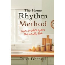 (영문도서)The Home Rhythm Method: Simple Household Systems That Actually Stick Paperback, Mindful Pages, English, 9789376551149