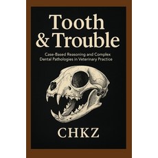 (英文圖書)Tooth & Trouble - Book Two: Case-Based Reasoning and Complex Dental Pathologies... 平裝版, Independently Published, 英文