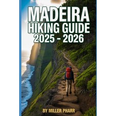 (英文圖書)Madeira Hiking Guide 2025 - 2026: Top Trails hidden routes and scenic treks for... 平裝版, Independently Published, 英文
