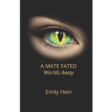 (영문도서)A Mate Fated Worlds Away Paperback, Independently Published, English, 9798250810074