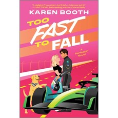 (영문도서)Too Fast to Fall: A Spicy Grumpy Sunshine Formula 1 Romance Paperback, Afterglow Books by Harlequin, English, 9781335507426
