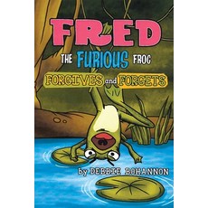 (영문도서)Fred the Furious Frog: Forgives and Forgets Paperback, Leavitt Peak Press, English, 9781967361250