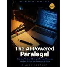 (영문도서)The AI-Powered Paralegal: Practical Tools and Prompts for Legal Research Contra... Paperback, Independently Published, English, 9798199150903
