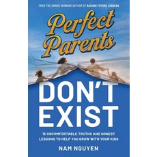 (영문도서)Perfect Parents Don't Exist: 15 Uncomfortable Truths and Honest Lessons to Help... Paperback, Octomind Publishing, English, 9781068965999