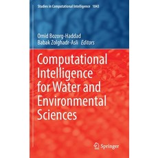 (영문도서)Computational Intelligence for Water and Environmental Sciences Hardcover, Springer, English, 9789811925184 Springer, English, 9789811925184