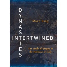 (영문도서) Dynasties Intertwined: The Zirids of Ifriqiya and the Normans of Sicily Hardcover, Cornell University Press, English, 9781501763465