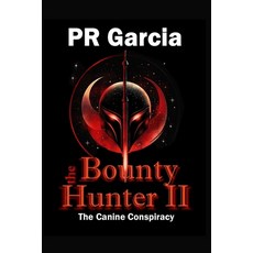 (영문도서)The Bounty Hunter II: The Canine Conspiracy Paperback, Star Dust Dream, English, 9781948060417