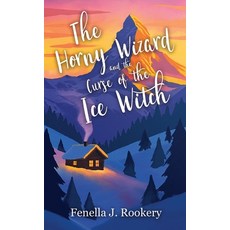 (영문도서)The Horny Wizard and the Curse of the Ice Witch Paperback, Fjr Books, English, 9781067573713
