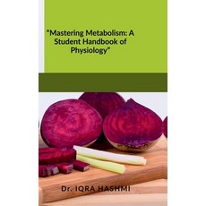 (영문도서)"Mastering Metabolism: A Student Handbook of Physiology" Hardcover, Notion Press, English, 9798898795177