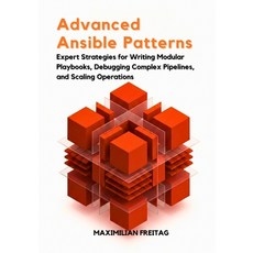 (영문도서)Advanced Ansible Patterns: Expert Strategies for Writing Modular Playbooks Debu... Paperback, Independently Published, English, 9798244780635