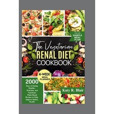 (영문도서) The Vegetarian Renal Diet Cookbook: 2000 Days of Eating Healthy Delicious and Nutritious Pl... Paperback, Independently Published, English, 9798866443765