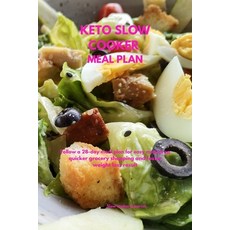 Keto Slow Cooker Meal Plan: Follow a 28-Day Meal Plan for Easy Meal Prep Quicker Grocery Shopping ... Paperback, Slow Cooker America, English, 9781802081893