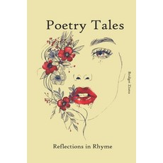 (영문도서) Poetry Tales: Reflections in Rhyme Paperback, Independently Published, English, 9798336570656