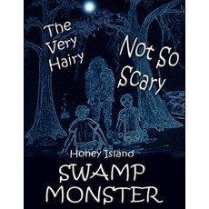The Very Hairy Not So Scary Swamp Monster: Story & Activity Book For Kids Paperback, Createspace Independent Pub..., English, 9781535454339