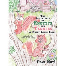 The Adventures of Knottys and Tangles at Muddy Acres Farm: Fear Not!, Liferich