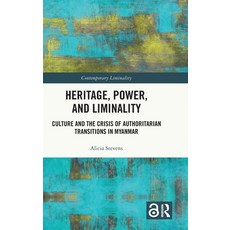 (영문도서)Heritage Power and Liminality: Culture and the Crisis of Authoritarian Transit... Hardcover, Routledge, English, 9781032951225 Routledge, English, 9781032951225