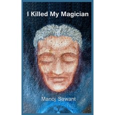 I Killed My Magician: Simple Ways To Control Mind Paperback, Independently Published, English, 9798726334479