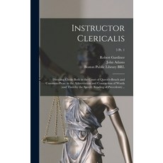 (영문도서) Instructor Clericalis: Directing Clerks Both in the Court of Queen's-bench and Common-pleas: ... Hardcover, Legare Street Press, English, 9781013355592