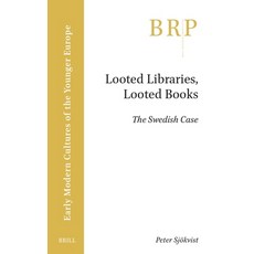 (영문도서) Looted Libraries Looted Books: The Swedish Case Paperback, Brill, English, 9789004715660