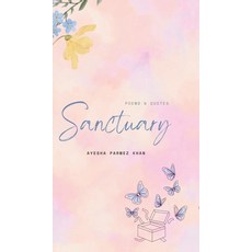 (영문도서)Sanctuary: Poems & Quotes Hardcover, Notion Press, English, 9798901364550