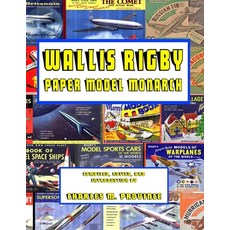Wallis Rigby; Paper Model Monarch Paperback, Independently Published